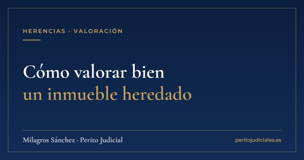Cómo valorar bien un inmueble heredado