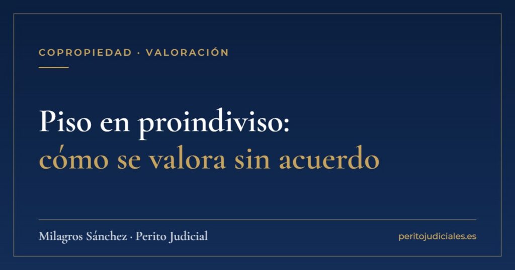 Piso en proindiviso: cómo se valora sin acuerdo