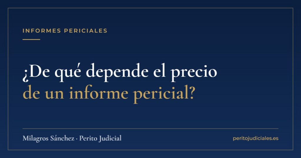 ¿De qué depende el precio de un informe pericial?
